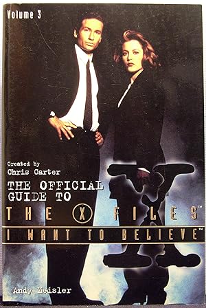 I Want to Believe: The Official Guide to the X-Files, Volume 3