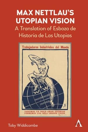 Seller image for Max Nettlau?s Utopian Vision : A Translation of Esbozo De Historia De Las Utopias for sale by GreatBookPrices