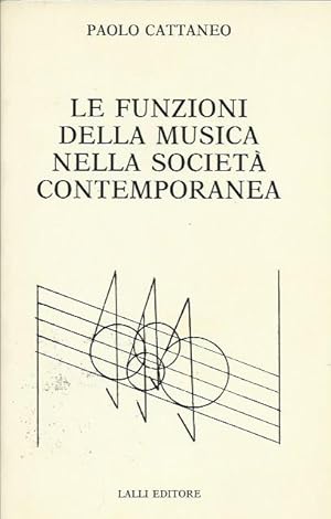 Imagen del vendedor de Le funzioni della musica nella societ contemporanea a la venta por Booklovers - Novara