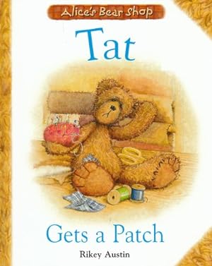 Seller image for Tat Gets a Patch (Alice's Bear Shop) for sale by Reliant Bookstore