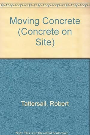 Seller image for Moving Concrete (Concrete on Site) for sale by WeBuyBooks