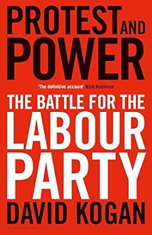 Bild des Verkufers fr Protest and Power: The Battle for the Labour Party zum Verkauf von WeBuyBooks