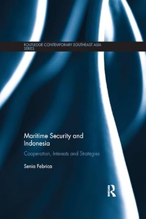 Seller image for Maritime Security and Indonesia : Cooperation, Interests and Strategies for sale by GreatBookPrices