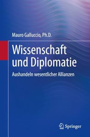 Bild des Verkufers fr Science and Diplomacy : Aushandeln Wesentlicher Allianzen -Language: German zum Verkauf von GreatBookPrices
