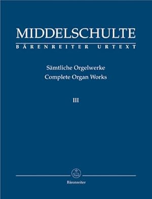 Bild des Verkufers fr Originalkompositionen 3 : Wilhelm Middelschulte. Smtliche Orgelwerke 3 zum Verkauf von AHA-BUCH GmbH