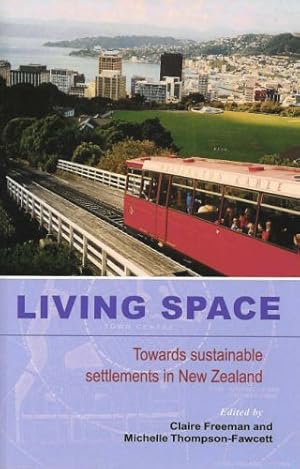 Bild des Verkufers fr Living Space: Towards Sustainable Settlements in New Zealand zum Verkauf von WeBuyBooks