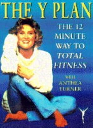 Bild des Verkufers fr The Y Plan: The 12 Minute Way to Total Fitness with Anthea Turner zum Verkauf von WeBuyBooks
