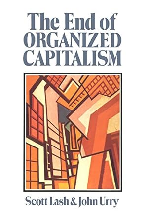 Seller image for The End of Organized Capitalism for sale by WeBuyBooks