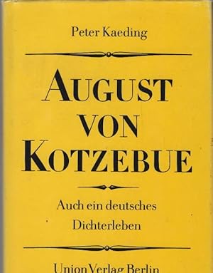 Bild des Verkufers fr August von Kotzebue : auch ein deutsches Dichterleben. zum Verkauf von Schrmann und Kiewning GbR