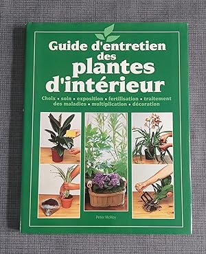 Bild des Verkufers fr Guide d'entretien des plantes d'intrieur zum Verkauf von Librairie Ancienne Zalc