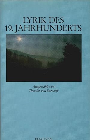 Seller image for Lyrik des 19. [neunzehnten] Jahrhunderts. ausgew. von Theodor von Sosnosky for sale by Schrmann und Kiewning GbR