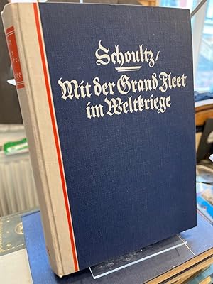 Mit der Grand Fleet im Weltkrieg. Erinnerungen eines Teilnehmers. Deutsch von Hermann Souchon.