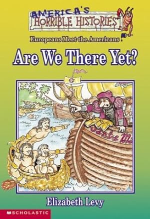 Image du vendeur pour Are We There Yet? (America's Horrible Histories) mis en vente par Reliant Bookstore