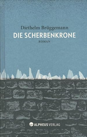 Seller image for Die Scherbenkrone : Roman. for sale by Schrmann und Kiewning GbR