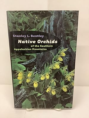 Native Orchids of the Southern Appalachian Mountains