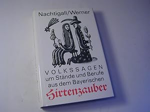 Bild des Verkufers fr Hirtenzauber : Volkssagen um Stnde und Berufe aus dem Bayerischen zum Verkauf von Antiquariat Fuchseck