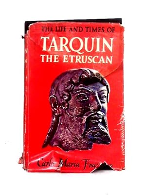 Bild des Verkufers fr The Life And Tinmes Of Tarquin The Etruscan zum Verkauf von World of Rare Books