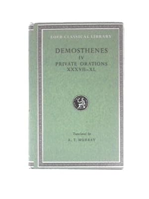 Imagen del vendedor de Demosthenes Volume IV Private Orations XXVII - XL a la venta por World of Rare Books