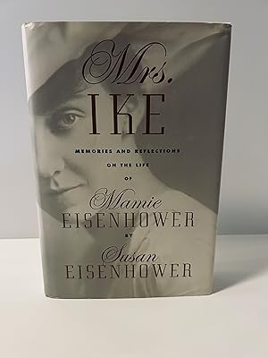 Immagine del venditore per Mrs. Ike: Memories and Reflections on the Life of Mamie Eisenhower [SIGNED FIRST EDITION] venduto da Vero Beach Books