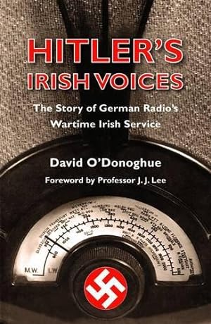 Bild des Verkufers fr Hitler's Irish Voices: The Story of German Radio's Wartime Irish Service zum Verkauf von WeBuyBooks