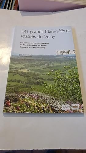 LES GRANDS MAMMIFERES FOSSILES DU VELAY , LES COLLECTIONS PALEONTOLOGIQUES DU PLIO-PLEISTOCENE DU...