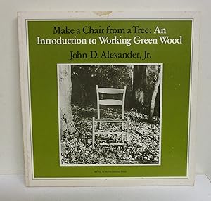 Make a Chair from a Tree: An Introduction to Working Green Wood