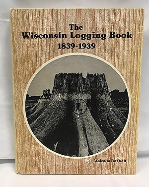 Wisconsin Logging Book 1839-1939 (4th Edition Revised)