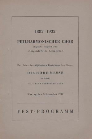 Immagine del venditore per Eigenhndiger Namenszug in: FEST-PROGRAMM. 1882-1932 Philharmonischer Chor (Begrnder: Siegfried Ochs). Dirigent: Otto Klemperer. Zur Feier des 50 jhrigen Bestehens des Chors: Die Hohe Messe (in H-moll) von Johann Sebastian Bach. venduto da Musikantiquariat Marion Neugebauer