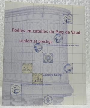Seller image for Poles en catelles du Pays de Vaud confort et prestige. Les principaux centres de fabrication au XVIIIe sicle. for sale by Bouquinerie du Varis