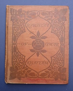 Rubaiyat of Omar Khayyam - Being a Reprint of the First Translation by Edward Fitzgerald