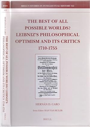 The Best of All Possible Worlds? Leibniz's Philosophical Optimism and Its Critics 1710-1755.