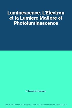 Bild des Verkufers fr Luminescence: L'Electron et la Lumiere Matiere et Photoluminescence zum Verkauf von Ammareal