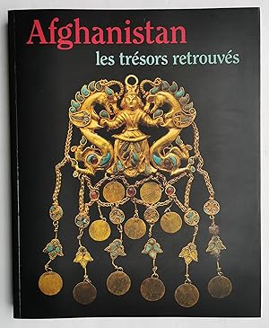 AFGHANISTAN - les Trésors retrouvés - collections du Musée National de KABOUL