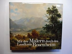 Image du vendeur pour Mit den Malern durch den Landkreis Rosenheim. mis en vente par Antiquariat am Ungererbad-Wilfrid Robin
