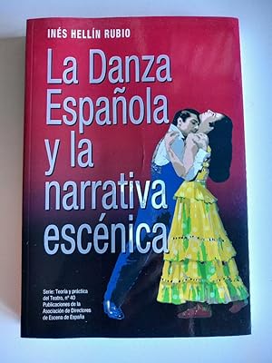 Imagen del vendedor de La Danza Espaola y la narrativa escnica. a la venta por El libro que vuela