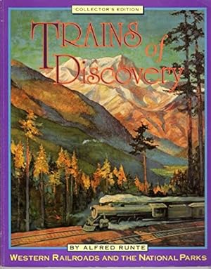 Bild des Verkufers fr Trains of Discovery: Western Railroads and the National Parks zum Verkauf von WeBuyBooks