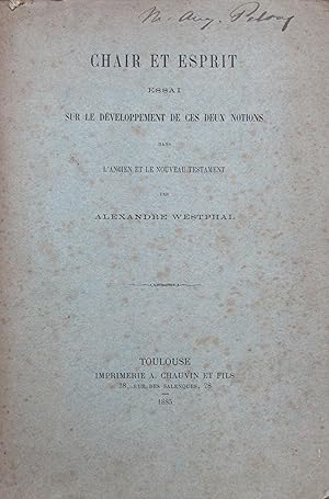 Chair et esprit. Essai sur le développement de ces deux notions dans l'Ancien et le Nouveau Testa...