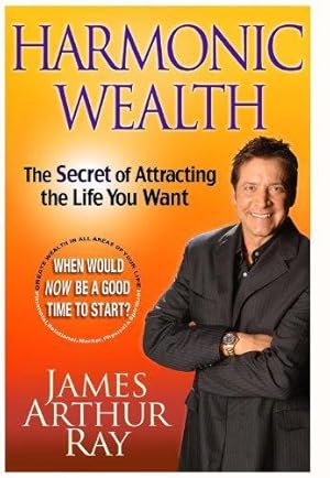 Bild des Verkufers fr Harmonic Wealth: The Secret of Attracting the Life You Want zum Verkauf von WeBuyBooks