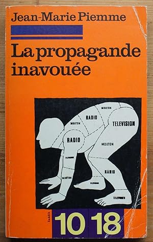 Bild des Verkufers fr La propagande inavoue - Approche critique du feuilleton tlvis zum Verkauf von Aberbroc
