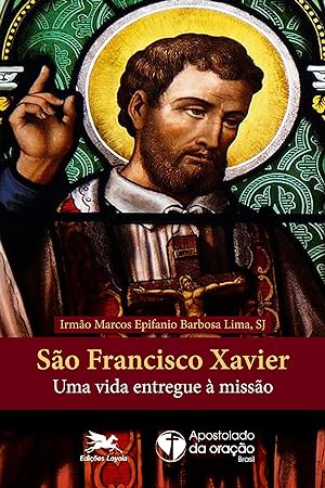 Seller image for So Francisco Xavier - Uma vida entregue  misso for sale by moluna