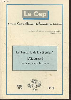 Seller image for Le Cep, revue du Centre d'Etudes et de Prospective sur la science n68- Juillet 2014-Sommaire: La "barbarie de la rflexion" par D. Tassot- Rptons-nous, sur l'volution, des contes de fes pour grandes personnes? par J. Rostand- Les dessous de la prhis for sale by Le-Livre