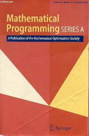 Bild des Verkufers fr Mathematical Programming Series A - A Publication of the Mathematical optimization society - Volume 195 numbers 1-2 - september 2022 - A combinatorial algorithm for computing the rank of a generic partitioned matrix with 2 x 2 submatrices etc. zum Verkauf von Le-Livre