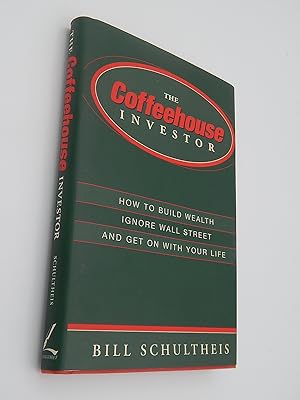 Seller image for The Coffeehouse Investor: How to Build Wealth, Ignore Wall Street and Get on with Your Life for sale by Lee Madden, Book Dealer