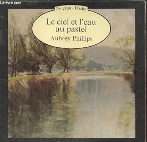 Bild des Verkufers fr Le ciel et l'eau au pastel (Collection "Pinceau-Poche") zum Verkauf von Le-Livre