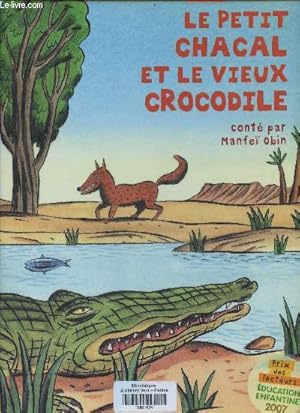 Bild des Verkufers fr Le petit chacal et le vieux crocodile - Prix des lecteurs ducation enfantine 2007 - Collection petites contes du tapis. zum Verkauf von Le-Livre