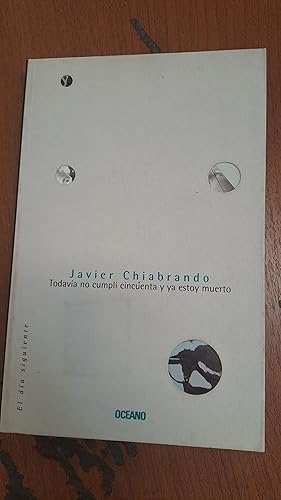 Seller image for Todavia no cumpli cincuenta y ya estoy muerto for sale by Libros nicos