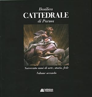 Image du vendeur pour Basilica Cattedrale di Parma (Volume 2) Novecento anni di arte, storia, fede mis en vente par Di Mano in Mano Soc. Coop