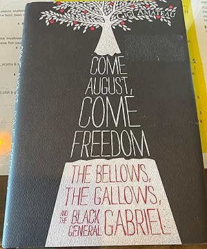 Seller image for Come August, Come Freedom: The Bellows, The Gallows, and The Black General Gabriel for sale by Rob Warren Books