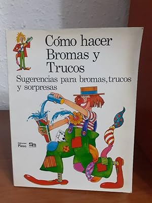 Imagen del vendedor de COMO HACER BROMAS Y TRUCOS SUGERENCIAS PARA BROMA TRUCOS Y SORPRESAS a la venta por Librera Maldonado