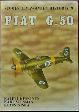 Seller image for Suomen Ilmavoimien Historia 8 : Fiat G.50 for sale by Martin Bott Bookdealers Ltd